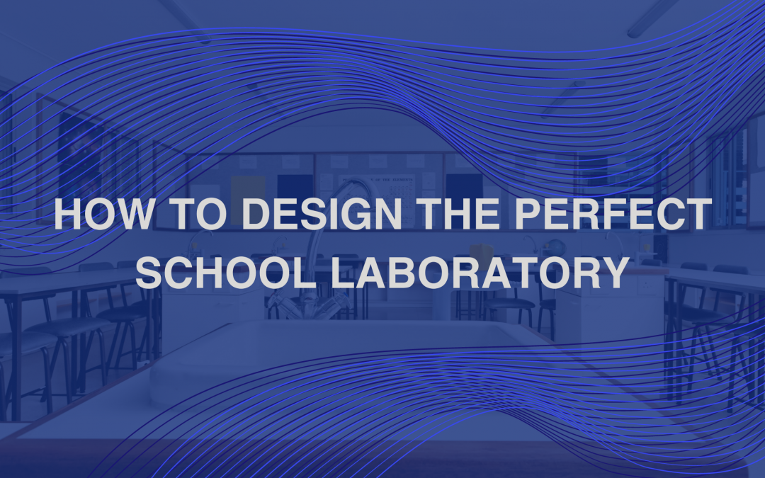 How to design the perfect school laboratory