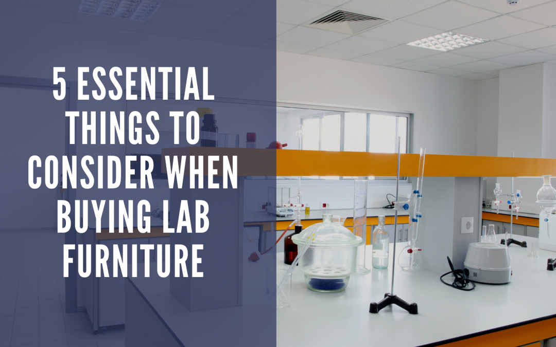 5 Essential Things to Consider When Buying Lab Furniture